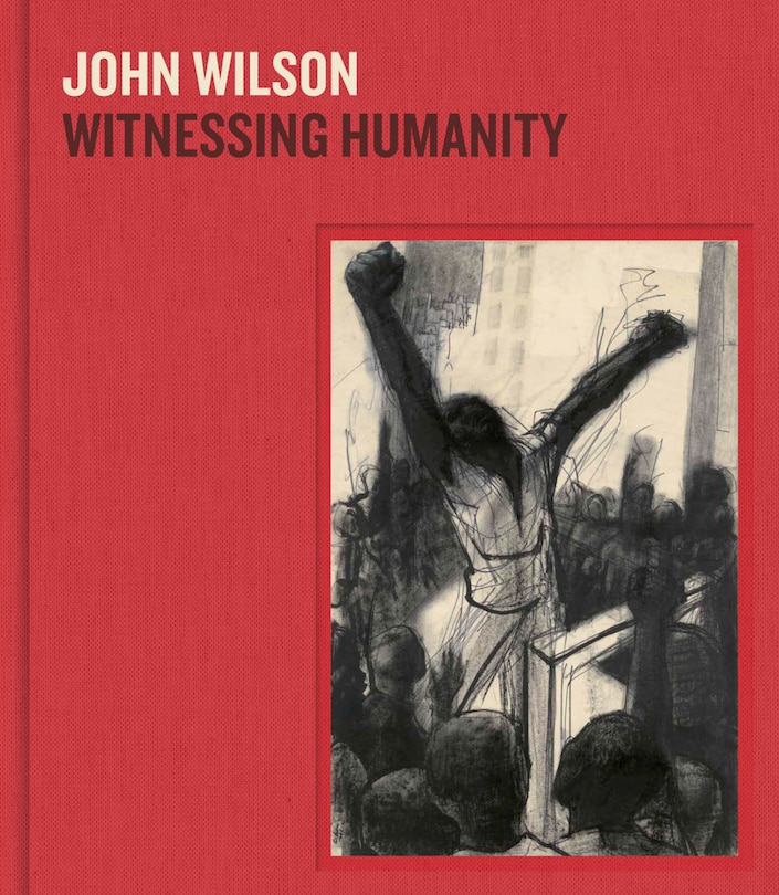 Front cover_John Wilson: Witnessing Humanity