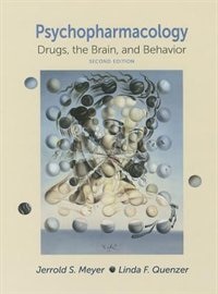 Psychopharmacology: Drugs, the Brain, and Behavior