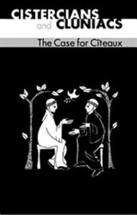 Cistercians and Cluniacs: The Case for Citeaux Volume 33 image number 0