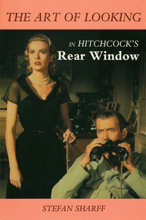 Couverture_The Art of Looking in Hitchcock's Rear Window