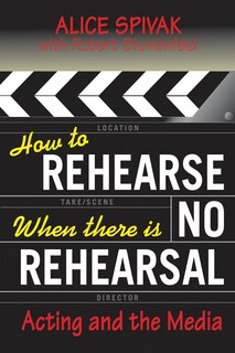 Front cover_How to Rehearse When There is No Rehearsal