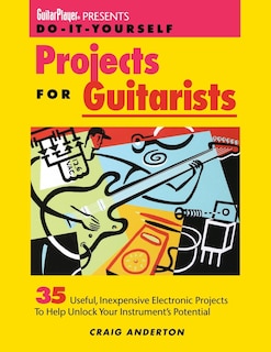 Front cover_Guitar Player Presents Do-It-Yourself Projects for Guitarists