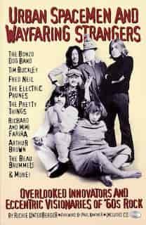 Urban Spacemen And Wayfaring Strangers: Overlooked Innovators and Eccentric Visionaries of '60s Rock by Richie Unterberger