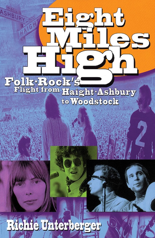 Eight Miles High: Folk-Rock's Flight from Haight-Ashbury to Woodstock