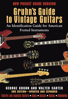 Gruhn's Guide to Vintage Guitars: An Identification Guide For American Fretted Instruments