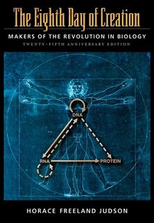 Front cover_The Eighth Day Of Creation: Makers Of The Revolution In Biology, Commemorative Edition