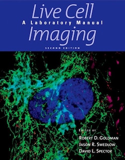 Front cover_Live Cell Imaging: A Laboratory Manual, Second Edition