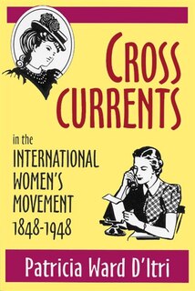 Couverture_Cross Currents in the International Women’s Movement, 1848–1948