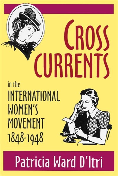 Couverture_Cross Currents in the International Women’s Movement, 1848–1948