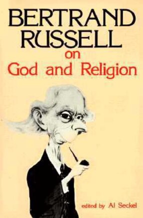 Bertrand Russell On God And Religion