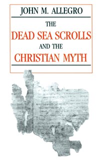Front cover_The Dead Sea Scrolls And The Christian Myth