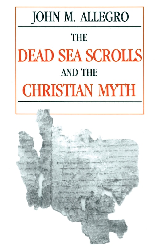 Front cover_The Dead Sea Scrolls And The Christian Myth