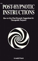 Post-hypnotic Instructions: Suggestions For Therapy