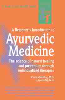 A Beginner's Introduction to Ayurvedic Medicine by Vivek Shanbhag