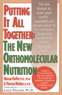 Front cover_Putting It All Together: The New Orthomolecular Nutrition
