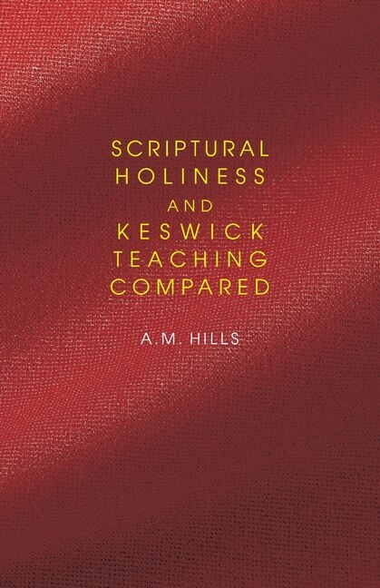 Couverture_Scriptural Holiness and Keswick Teaching Compared