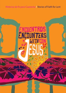 Encuentros con Jesús / Encounters with Jesus: Historias de fe para Cuaresma / Stories of Faith for Lent