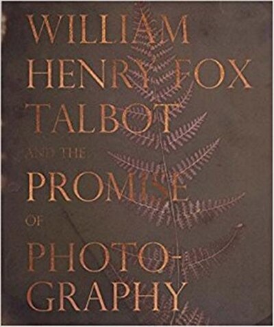 Couverture_William Henry Fox Talbot and the Promise of Photography