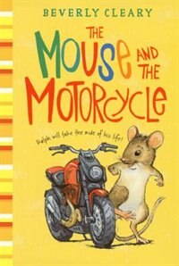 The Mouse And The Motorcycle by Beverly Cleary