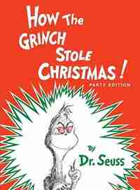 How The Grinch Stole Christmas! by Dr Seuss