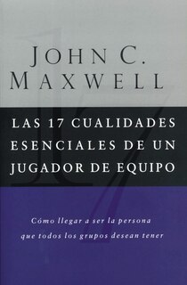 Front cover_Las 17 Cualidades Esenciales De Un Jugador De Equipo