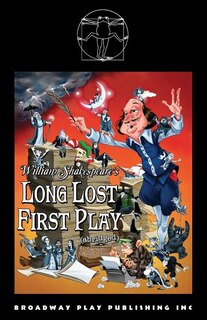 Front cover_William Shakespeare's Long Lost First Play (abridged)