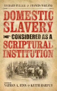Front cover_Domestic Slavery Considered as a Scriptural Institution