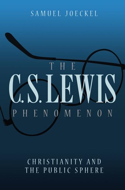 The CS Lewis Phenomenon: Christianity and the Public Sphere