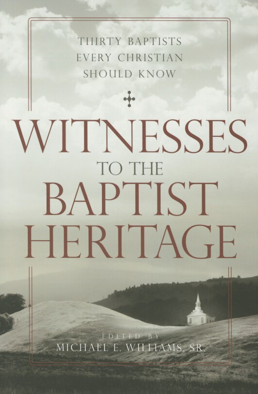 Front cover_Witnesses to the Baptist Heritage