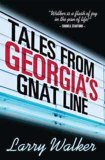 Tales from Georgias Gnat Line: Essays