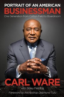 Portrait of an Amer Businessma: One Generation from Cotton Field to Boardroom