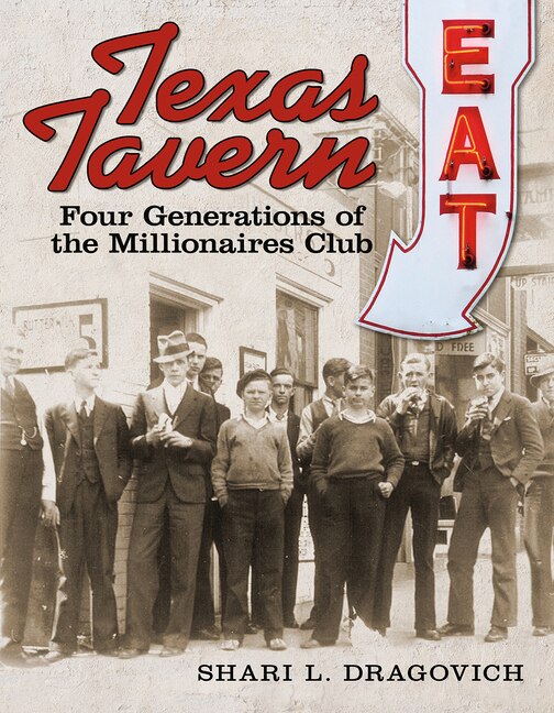 Texas Tavern: Four Generations of the Millionaires Club