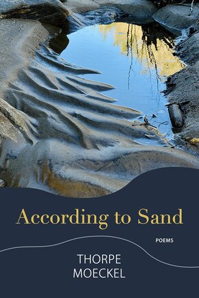 According to Sand: Poems