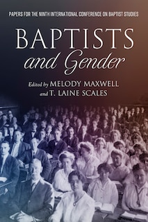 Baptists & Gender: Papers for the Ninth International Conference on Baptist Studies