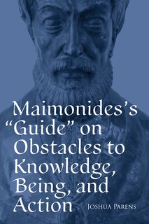 Front cover_Maimonides's Guide on Obstacles to Knowledge, Being, and Action