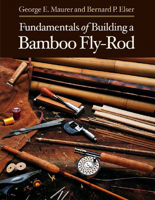 Front cover_Fundamentals of Building A Bamboo Fly Rod