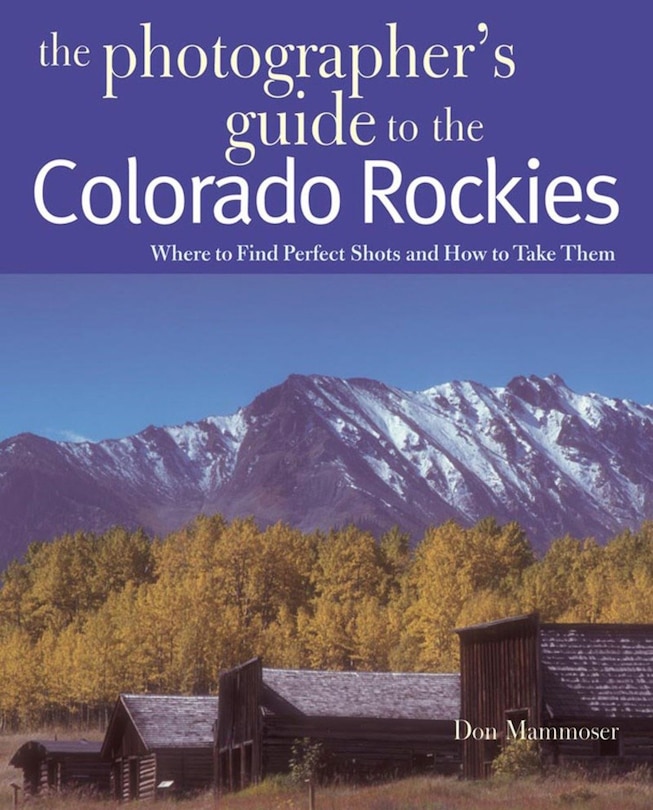 Couverture_Photographers Guide To The Colorado Rockies