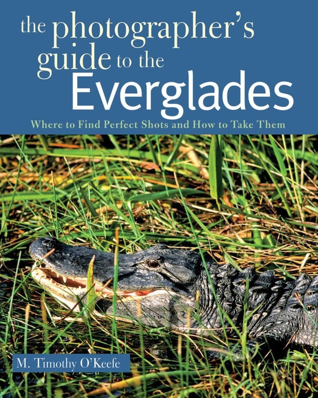 Front cover_The Photographers Guide To The Everglades