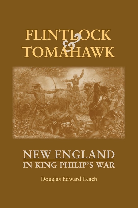 Flintlock And Tomahawk: New England In King Philips War