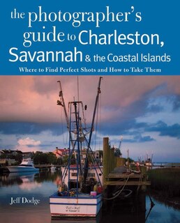Couverture_The Photographer's Guide To Charleston Savannah And The Coastal