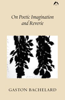 Front cover_On Poetic Imagination And Reverie