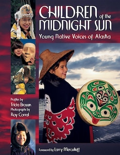 Children of the Midnight Sun: Young Native Voices of Alaska