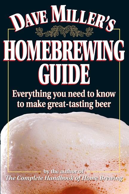 Front cover_Dave Miller's Homebrewing Guide