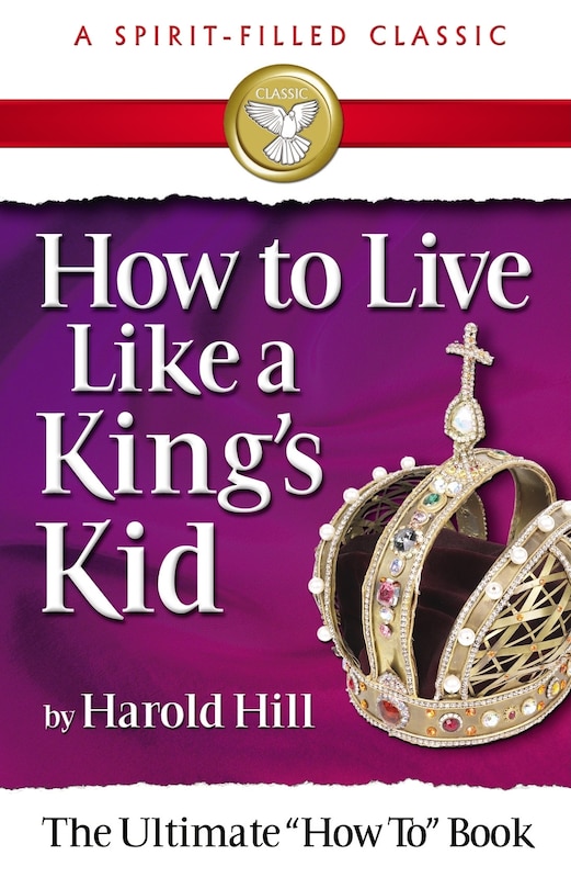 Front cover_How To Live Like A King's Kids (a Spirit-filled Classic)