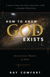 How To Know God Exists: Scientific Proof Of God