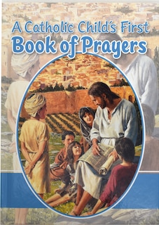Front cover_A Catholic Child's First Book of Prayers