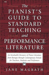 Pianists Guide To Standard Teaching And Performance Literature