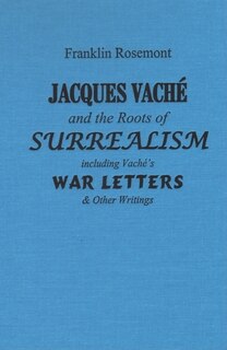 Front cover_Jacques Vache and the Roots of Surrealism