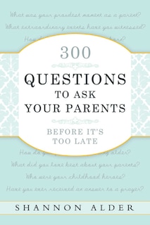 Front cover_300 Questions to Ask Your Parents