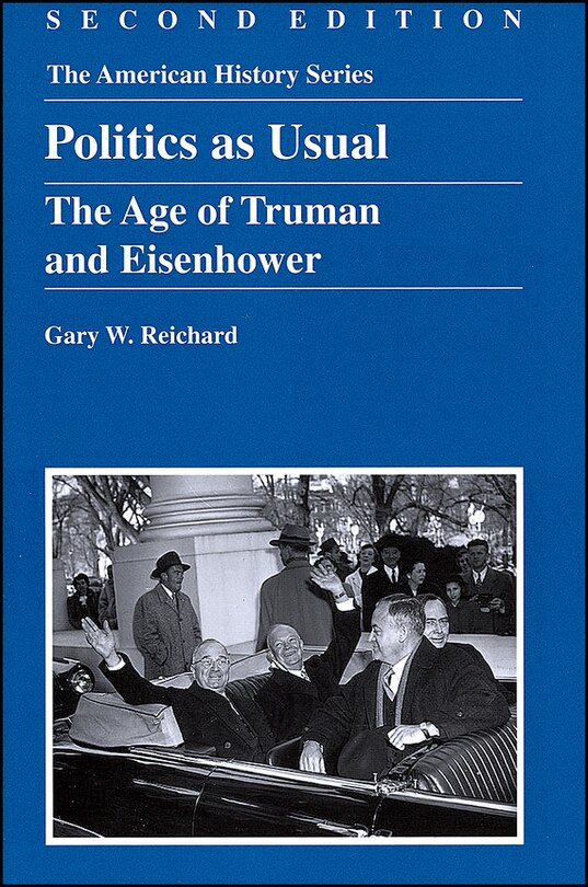 Politics as Usual: The Age of Truman and Eisenhower